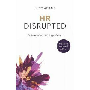 HR Disrupted. It's time for something different (2nd Edition), Paperback - Lucy Adams imagine