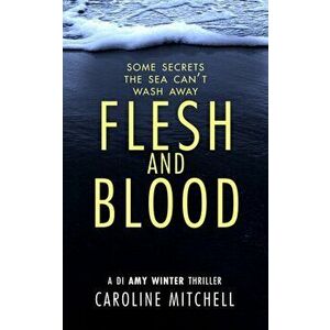 Flesh and Blood, Paperback - Caroline Mitchell imagine