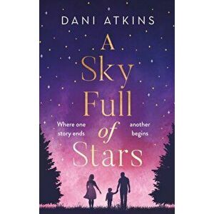 Sky Full of Stars, Hardback - Dani Atkins imagine