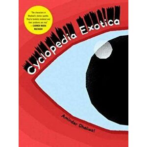 Cyclopedia Exotica, Paperback - Aminder Dhaliwal imagine