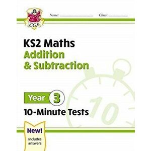 New KS2 Maths 10-Minute Tests: Addition & Subtraction - Year 3, Paperback - Cgp Books imagine