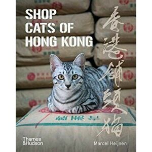 Shop Cats of Hong Kong, Paperback - Marcel Heijnen imagine