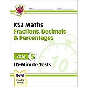 New KS2 Maths 10-Minute Tests: Fractions, Decimals & Percentages - Year 5, Paperback - Cgp Books imagine
