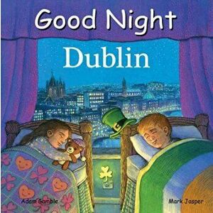Good Night Dublin, Board book - Mark Jasper imagine