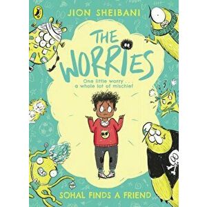 Worries: Sohal Finds a Friend, Paperback - Jion Sheibani imagine