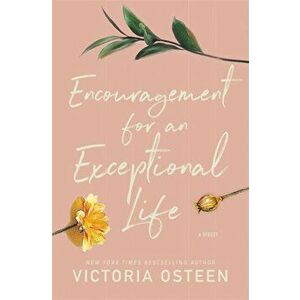 Encouragement for an Exceptional Life. Be Empowered and Intentional, Hardback - Victoria Osteen imagine