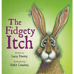 Fidgety Itch, Paperback - Lucy Davey imagine