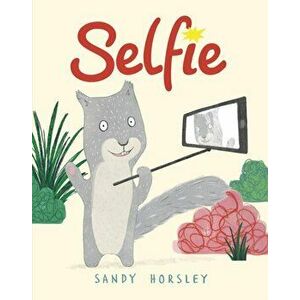 Selfie, Paperback - Sandy Horsley imagine
