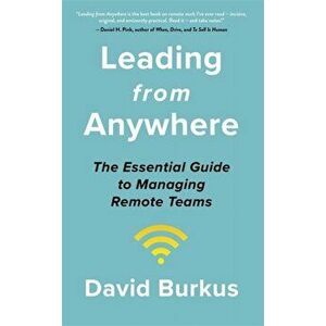 Leading From Anywhere. Unlock the Power and Performance of Remote Teams, Hardback - David Burkus imagine