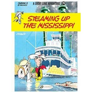 Lucky Luke Vol 79: Steaming Up The Mississippi, Paperback - Laurent Jul imagine