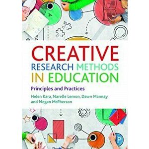 Creative Research Methods in Education. Principles and Practices, Paperback - Megan Mcpherson imagine