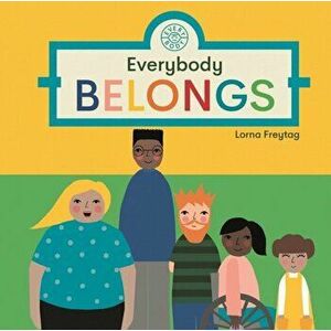 Everybody Belongs, Board book - Lorna Freytag imagine