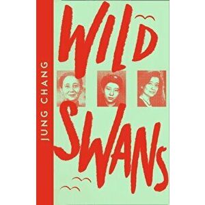 Wild Swans. Three Daughters of China, Paperback - Jung Chang imagine