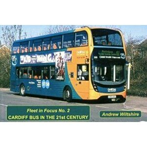 Cardiff Bus in the 21st Century, Paperback - Andrew Wiltshire imagine