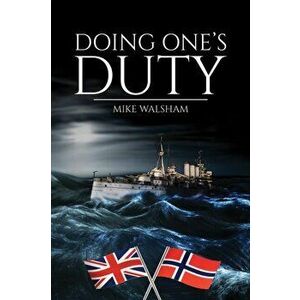 Doing One's Duty, Paperback - Mike Walsham imagine