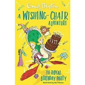Wishing-Chair Adventure: The Royal Birthday Party. Colour Short Stories, Paperback - Enid Blyton imagine