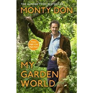 My Garden World. the Sunday Times bestseller, Paperback - Monty Don imagine