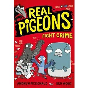 Real Pigeons Fight Crime, Paperback - Andrew Mcdonald imagine
