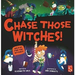 Chase Those Witches!, Paperback - Elizabeth Dale imagine