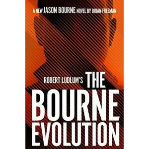 Robert Ludlum's (TM) The Bourne Evolution, Paperback - Brian Freeman imagine