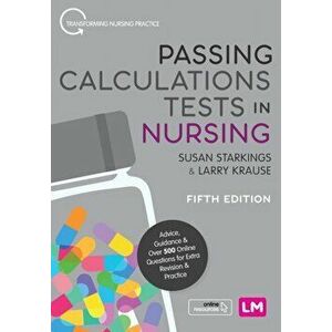 Passing Calculations Tests in Nursing, Paperback - Larry Krause imagine