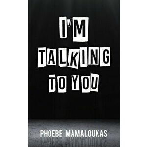 I'm Talking to You, Paperback - Phoebe Mamaloukas imagine