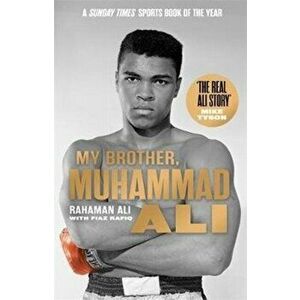 My Brother, Muhammad Ali. The Definitive Biography of the Greatest of All Time, Paperback - Rahaman Ali imagine