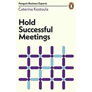 Hold Successful Meetings, Paperback - Caterina Kostoula imagine