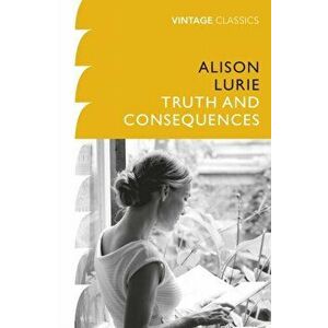 Truth and Consequences, Paperback - Alison Lurie imagine