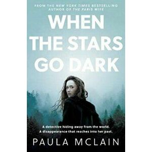When the Stars Go Dark. New York Times Bestseller, Hardback - Paula Mclain imagine