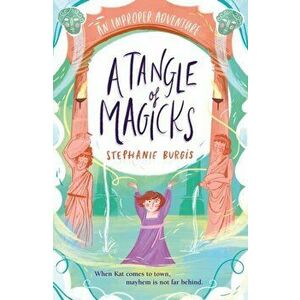 Tangle Of Magicks, Paperback - Stephanie Burgis imagine