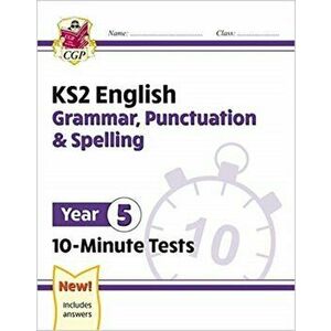 New KS2 English 10-Minute Tests: Grammar, Punctuation & Spelling - Year 5, Paperback - Cgp Books imagine