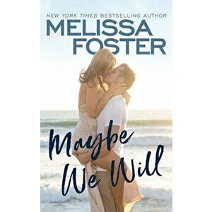 Maybe We Will, Paperback - Melissa Foster imagine