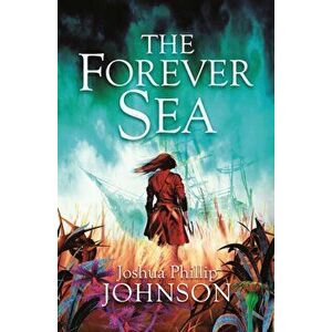 Forever Sea, Paperback - Joshua Phillip Johnson imagine