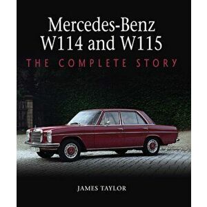 Mercedes-Benz W114 and W115. The Complete Story, Hardback - James Taylor imagine