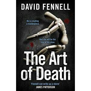 Art of Death. A chilling serial killer thriller for fans of Chris Carter, Hardback - David Fennell imagine