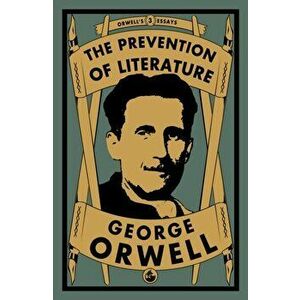 Prevention of Literature, Paperback - George Orwell imagine