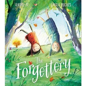 Forgettery, Paperback - Rachel Ip imagine