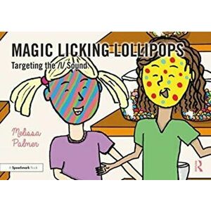 Magic Licking Lollipops. Targeting the l Sound, Paperback - Melissa Palmer imagine