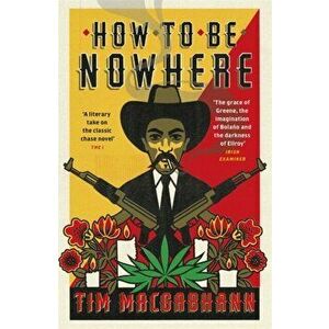 How to be Nowhere, Paperback - Tim Macgabhann imagine