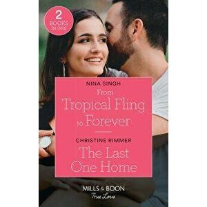 From Tropical Fling To Forever / The Last One Home, Paperback - Christine Rimmer imagine