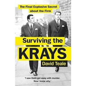 Surviving the Krays. The Final Explosive Secret about the Firm, Hardback - David Teale imagine