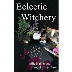 Eclectic Witchery, Paperback - Ailie Hunter imagine