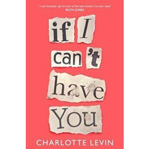 If I Can't Have You, Paperback - Charlotte Levin imagine