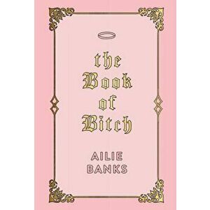 Book of Bitch, Hardback - Ailie Banks imagine