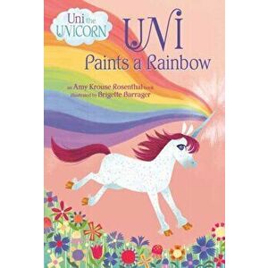 Uni Paints a Rainbow, Board book - Amy Krouse Rosenthal imagine