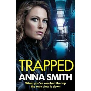 Trapped. The grittiest thriller you'll read this year, Paperback - Anna Smith imagine