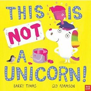 This is NOT a Unicorn!, Paperback - Barry Timms imagine