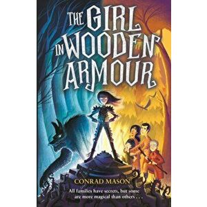 Girl in Wooden Armour, Paperback - Conrad Mason imagine