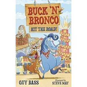 Buck 'n' Bronco. Hit the Road, Paperback - Guy Bass imagine